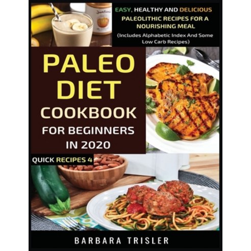 (영문도서) Paleo Diet Cookbook For Beginners In 2020: Easy Healthy And Delicious Paleolithic Recipes Fo... Paperback, Millennium Publishing Ltd, English, 9781913361143