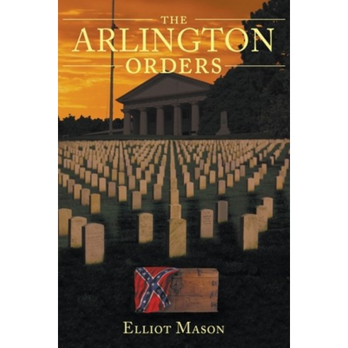(영문도서) The Arlington Orders Paperback, Page Publishing, Inc., English, 9781644628614