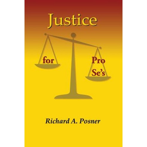 Justice for Pro Se''s Paperback, Createspace Independent Publishing Platform