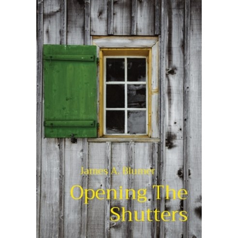 (영문도서) Opening The Shutters Hardcover, Blumcorr, LLC, English, 9780578911953