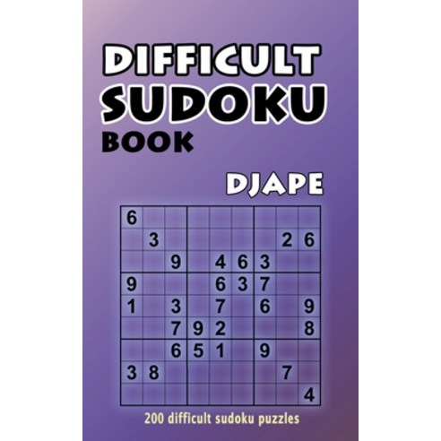 (영문도서) Difficult Sudoku Book: 200 Difficult Sudoku Puzzles Paperback, Createspace Independent Pub..., English, 9781514117866