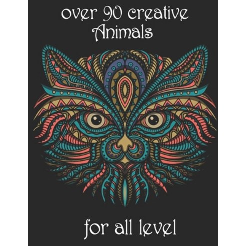 over 90 creative Animals for all level: Adult Coloring Book with Designs Animals Mandalas Flowers ... Paperback, Independently Published, English, 9798743308620
