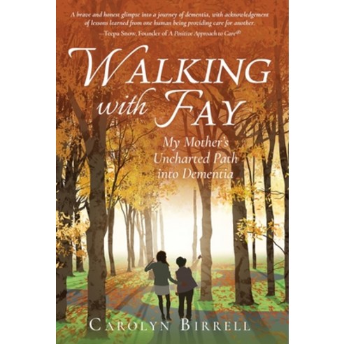 (영문도서) Walking with Fay: My Mother''s Uncharted Path into Dementia Hardcover, Atmosphere Press, English, 9781639882427