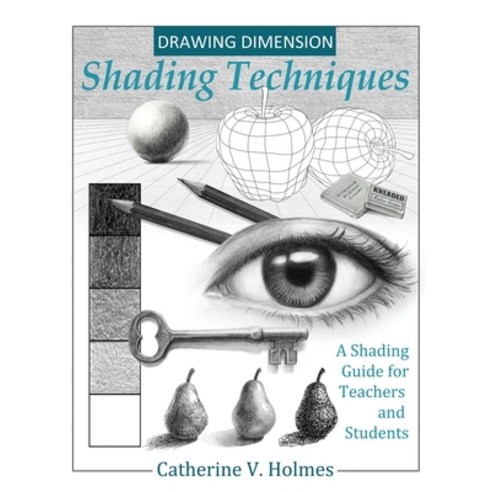 (영문도서) Drawing Dimension - Shading Techniques: A Shading Guide for Teachers and Students Hardcover, Library Tales Publishing, English, 9781956769104