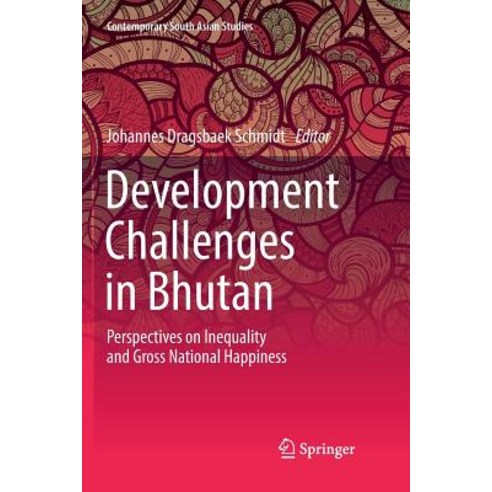 (영문도서) Development Challenges in Bhutan: Perspectives on Inequality and Gross National Happiness Paperback, Springer, English, 9783319838601