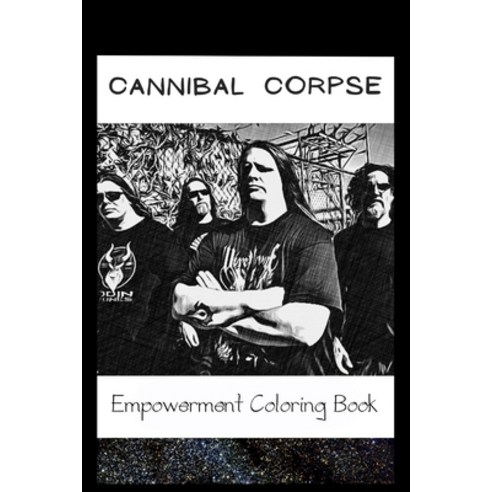 Empowerment Coloring Book: Cannibal Corpse Fantasy Illustrations Paperback, English, 9798745152955, Independently Published