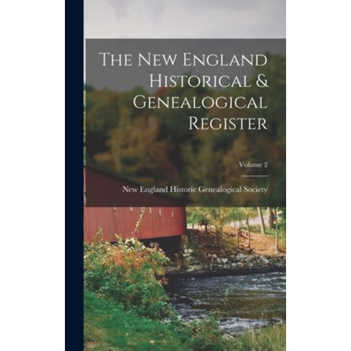 (영문도서) The New England Historical & Genealogical Register; Volume 2 Hardcover, Legare Street Press, English, 9781018362366