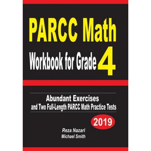 (영문도서) PARCC Math Workbook for Grade 4: Abundant Exercises and Two Full-Length PARCC Math Practice T... Paperback, Independently Published, English, 9781090108609