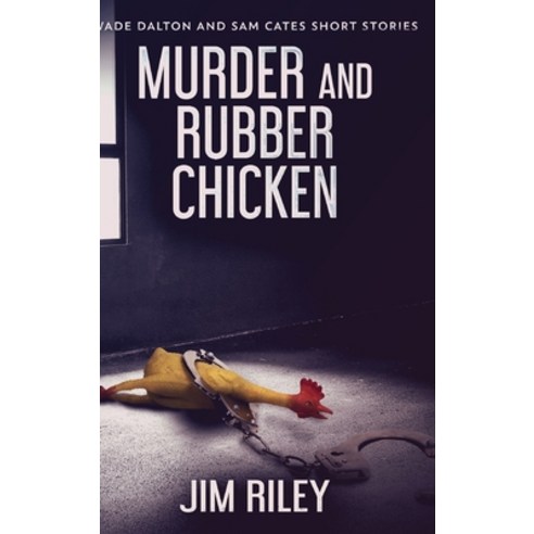 Murder And Rubber Chicken: Large Print Hardcover Edition Hardcover, Blurb, English, 9781034299219
