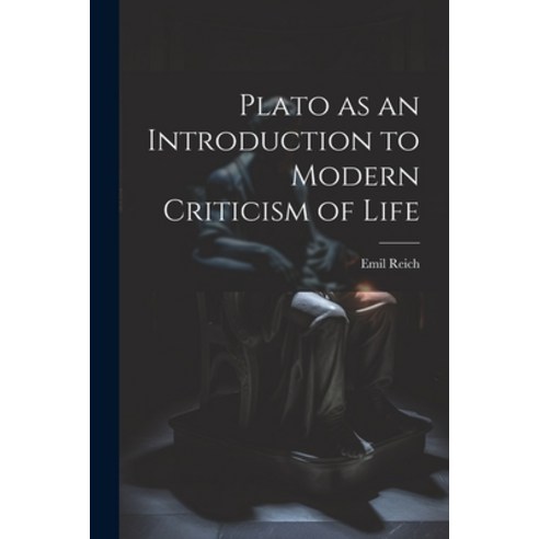 (영문도서) Plato as an Introduction to Modern Criticism of Life Paperback, Legare Street Press, English, 9781022762152