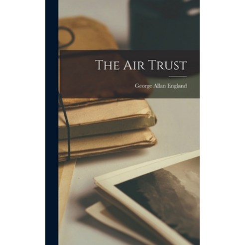 (영문도서) The Air Trust Hardcover, Legare Street Press, English, 9781018868752