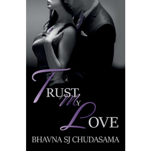 Trust My Love Paperback, Bhavna Sj Chudasama