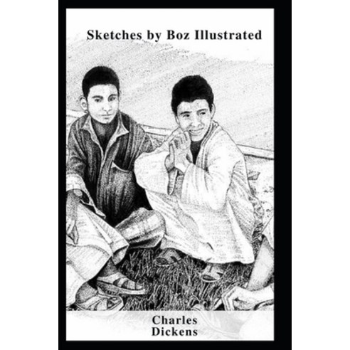 (영문도서) Sketches by Boz Illustrated Paperback, Independently Published, English, 9798462857973