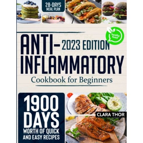 (영문도서) 2023 Edition Anti-Inflammatory Cookbook for Beginners Paperback, Independently Published, English, 9798385965939