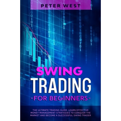 (영문도서) Swing Trading for Beginners: The Ultimate Trading Guide. Learn ...