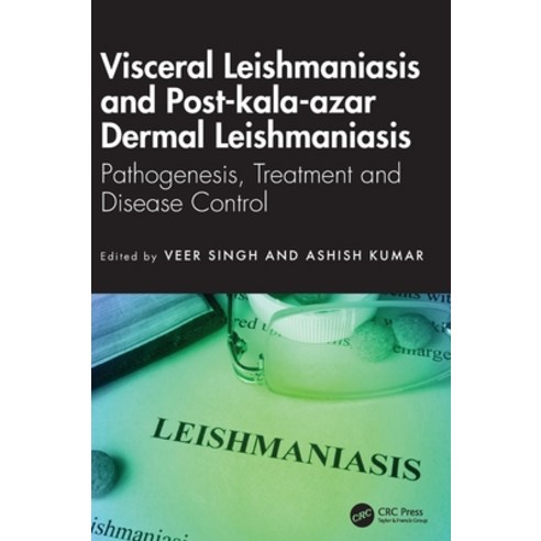 (영문도서) Visceral Leishmaniasis and Post-kala-azar Dermal Leishmaniasis: Pathogenesis T... Hardcover, CRC Press, English, 9781032633053