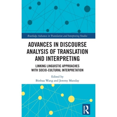 Advances in Discourse Analysis of Translation and Interpreting: Linking Linguistic Approaches with S... Hardcover, Routledge, English, 9780367421755