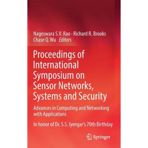 (영문도서) Proceedings of International Symposium on Sensor Networks Systems and Security: Advances in ... Hardcover, Springer, English, 9783319756820