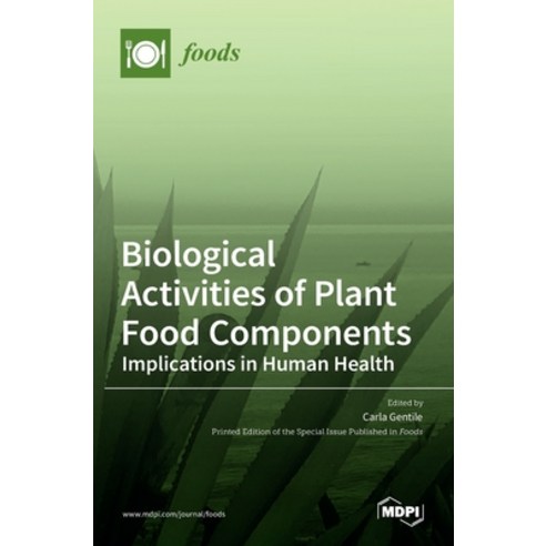 (영문도서) Biological Activities of Plant Food Components: Implications in Human Health: Implications in... Hardcover, Mdpi AG, English, 9783036525303