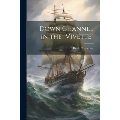 (영문도서) Down Channel in the "Vivette" Paperback, Legare Street Press, English, 9781022202382