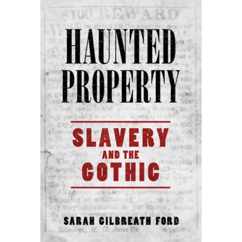 Haunted Property: Slavery and the Gothic Hardcover, University Press of Mississippi
