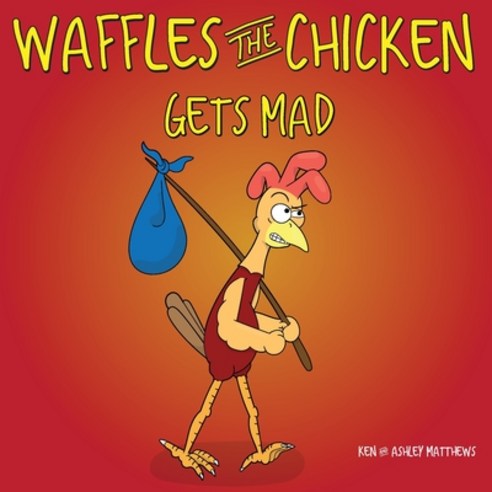 Waffles the Chicken Gets Mad Paperback, Rooster & Hen Publishing, English, 9781953352033