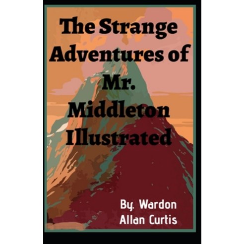 The Strange Adventures of Mr. Middleton Illustrated Paperback, Independently Published, English, 9798708835017