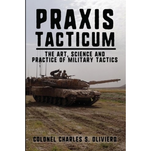 (영문도서) Praxis Tacticum: The Art Science and Practice of Military ...