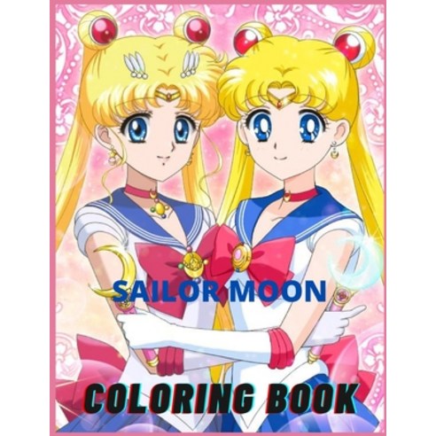 sailor moon: Coloring Book for Kids and Adults with Fun Easy and Relaxing Paperback, Independently Published, English, 9798595821841