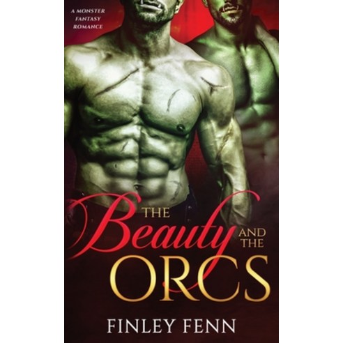 (영문도서) The Beauty and the Orcs: A Monster Fantasy Romance Paperback, Finley Fenn, English, 9781998009015