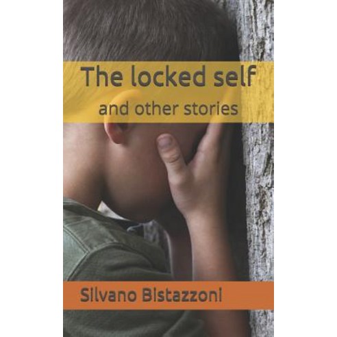 (영문도서) The locked self and other stories: A long painful journey into self-discovery Paperback, Independently Published, English, 9781522026860