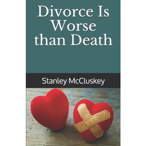 Divorce Is Worse than Death Paperback, Independently Published