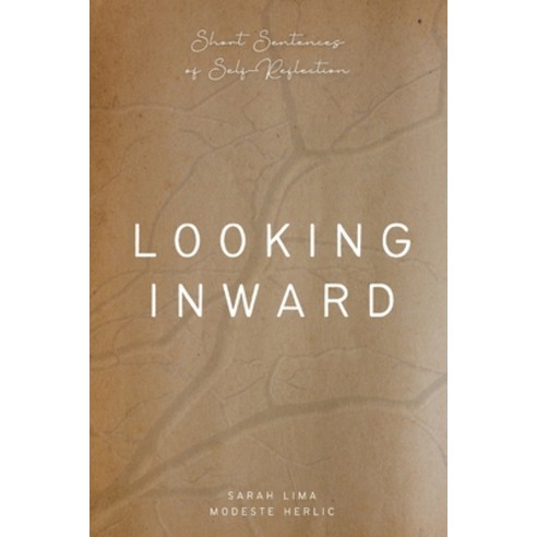 (영문도서) Looking Inward: Short Sentences of Self-Reflection Paperback, Publishdrive, English, 9786500581737