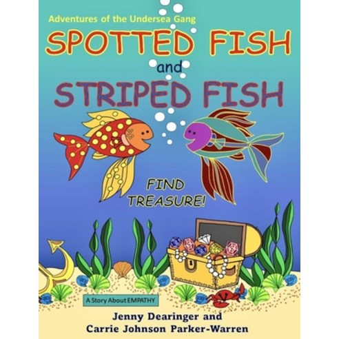 (영문도서) Spotted Fish and Striped Fish Find Treasure: A Story About EMPATHY Paperback, Jenny Dearinger Books, English, 9781946785756