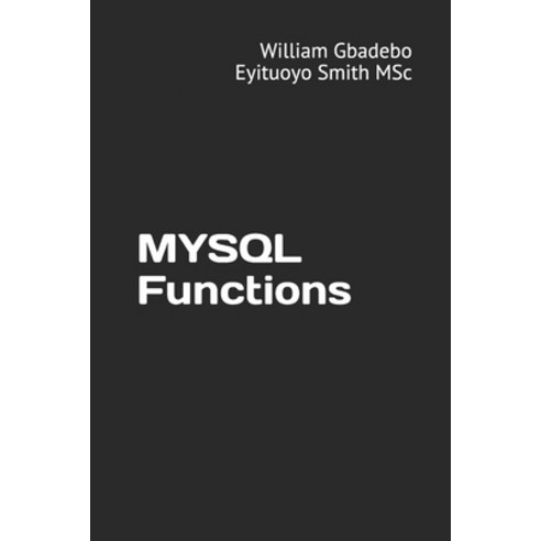 (영문도서) MYSQL Functions Paperback, Independently Published, English, 9781973409304