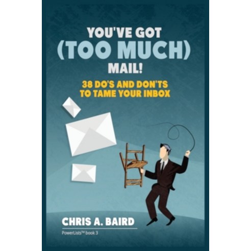 Email: You''ve Got (Too Much) Mail! 38 Do''s and Don''ts to Tame Your Inbox Paperback, Urgesta as, English, 9788293791355