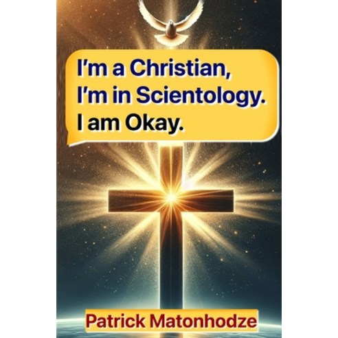 (영문도서) I''m a Christian I''m in Scientology. I am okay. Paperback, Independently Published, English, 9798880279036