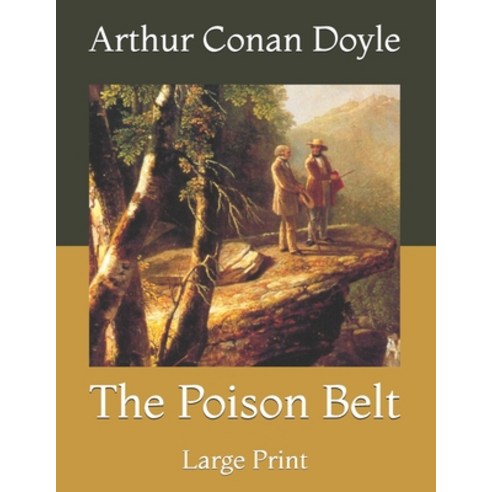 The Poison Belt: Large Print Paperback, Independently Published, English, 9798718776133
