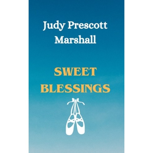 (영문도서) Sweet Blessings Paperback, Judy Prescott Marshall, English, 9798223905639