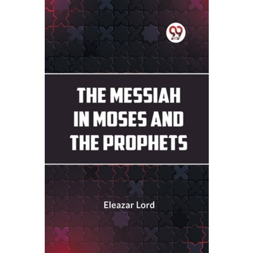 (영문도서) The Messiah In Moses And The Prophets Paperback, Double 9 Books, English, 9789359321547