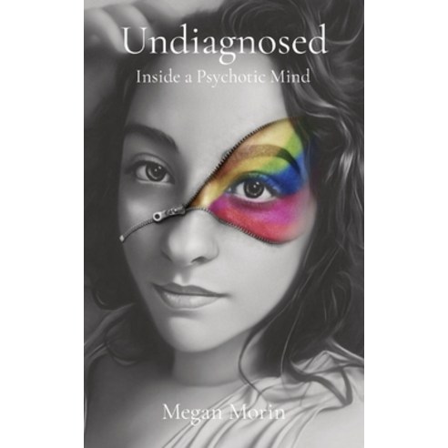 (영문도서) Undiagnosed: Inside a Psychotic Mind Paperback, Megan Morin, English, 9781087868202