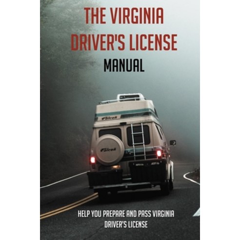 The Virginia Driver''s License Manual: Help You Prepare And Pass ...