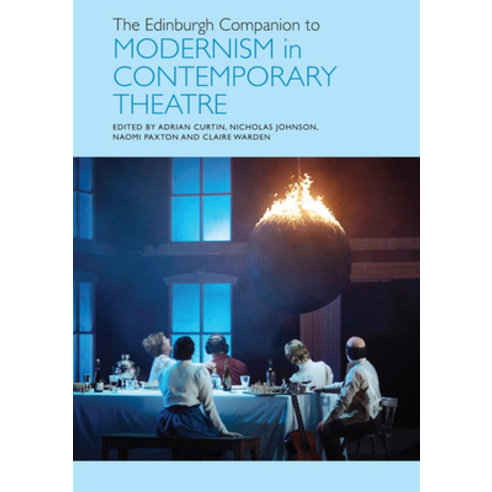 (영문도서) The Edinburgh Companion to Modernism in Contemporary Theatre Hardcover, Edinburgh University Press, English, 9781474495042