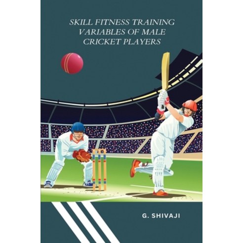 (영문도서) Skill fitness training variables of male cricket players Paperback, Independent Author, English, 9783545623989