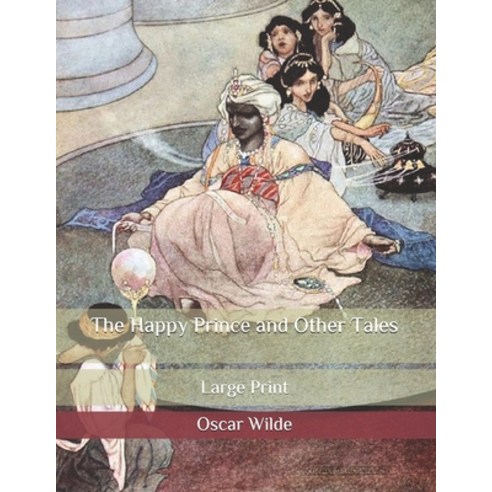 The Happy Prince and Other Tales: Large Print Paperback, Independently Published, English, 9798650521877