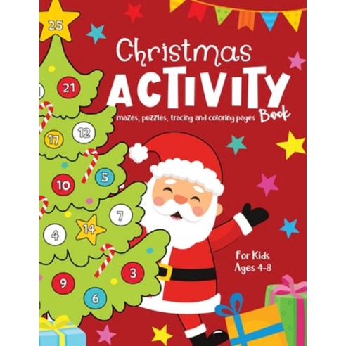 Christmas Activity Book for Kids Ages 4-8 Mazes Puzzles Tracing Coloring Pages: and Advent Calend... Paperback, Independently Published, English, 9798692251596