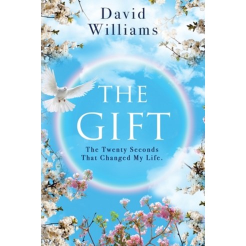 (영문도서) The Gift: The Twenty Seconds That Changed My Life Paperback, MindStir Media, English, 9781958729090