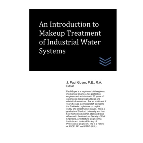 An Introduction to Makeup Treatment of Industrial Water Systems Paperback, Independently Published
