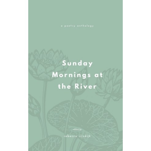 Sunday Mornings at the River: Autumn 2020 Paperback, Independently Published