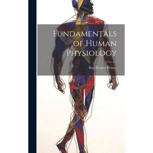 (영문도서) Fundamentals of Human Physiology Hardcover, Legare Street Press, English, 9781020348204